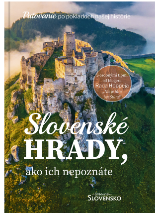 Slovenské hrady, ako ich nepoznáte